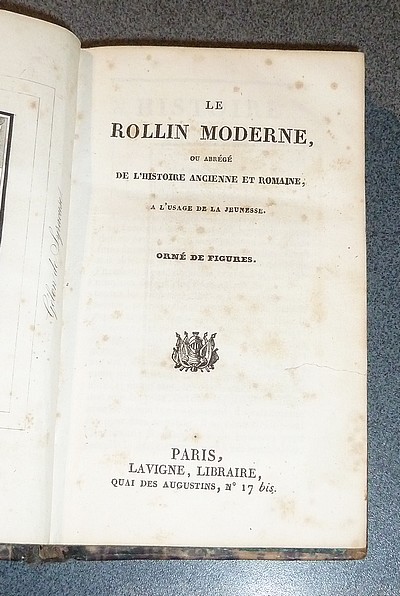 Le Rollin Moderne, ou abrégé de l'Histoire ancienne et romaine à l'usage de la Jeunesse