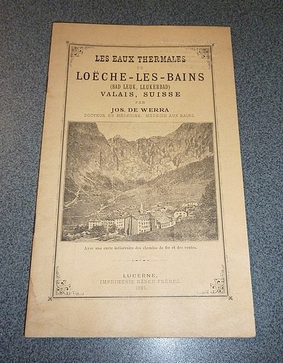 Leukerbad - Les bains de Loèche, Suisse, Canton du Valais. Guide du Touriste et du Baigneur