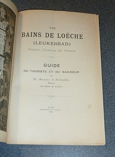 Leukerbad - Les bains de Loèche, Suisse, Canton du Valais. Guide du Touriste et du Baigneur