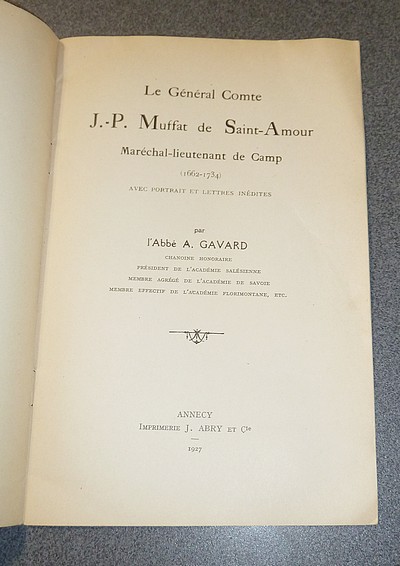 Le Général Comte J.-P. Muffat de Saint-Amour, Maréchal-Lieutenant de Camp (1622-1734) avec portrait et lettres inédites