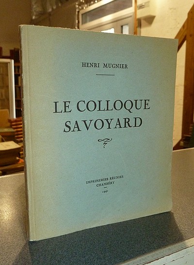 Livre ancien Savoie - Le colloque Savoyard - Mugnier, Henri