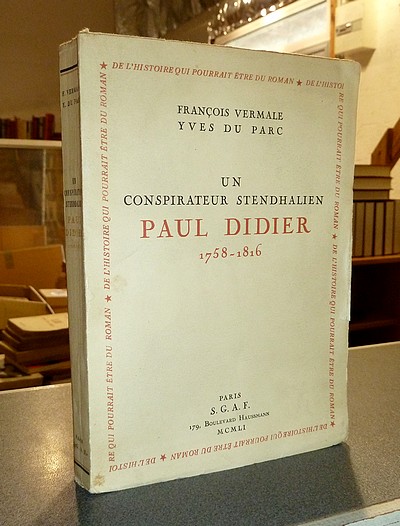Paul Didier, 1758-1816, un conspirateur Stendhalien - Vermale, François & Du Parc, Yves