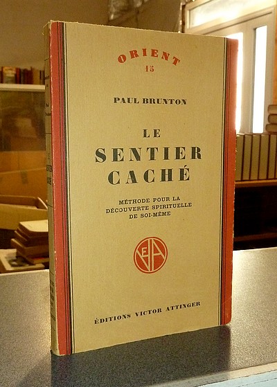 Le sentier caché. Méthode pour la découverte spirituelle de soi-même