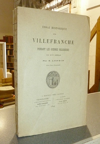 Essai historique sur Villefranche pendant les Guerres religieuses du XVIe siècle