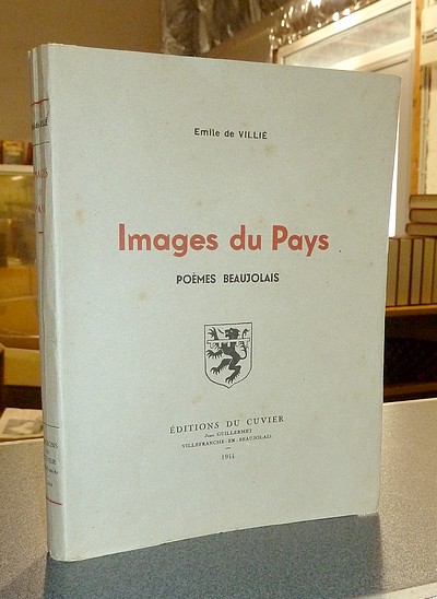 livre ancien - Images du Pays. Poèmes beaujolais - Villié, Émile de