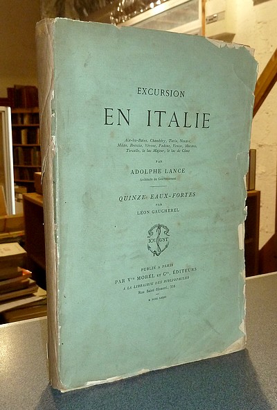 Excursion en Italie. Aix-les-Bains, Chambéry, Turin, Novare, Milan, Brescia, Vérone, Padoue, Venise, Murano, Torcello, le lac Majeur, le lac de...