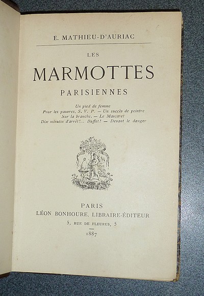 Les marmottes parisiennes. Un pied de femme ; Pour les pauvres svp ; Un succès de peintre ; Sur la branche ; Le Mascaret ; Dix minutes d’arrêt ! Buffet ! ; Devant le danger