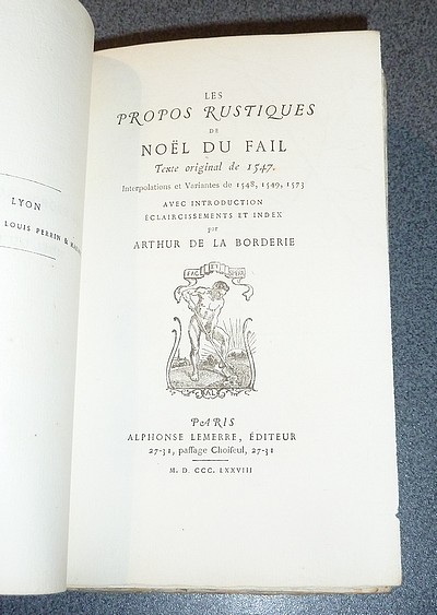 Les propos rustiques du Noël du Fail. Texte original de 1547, interpolations des variantes de 1548, 1549, 1571