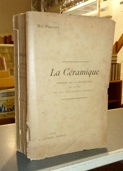 La Céramique enseignée par la reproduction et la vue de ses différents produits : Terres cuites antiques - Poteries - Grès - Faïences et Porcelaines anciennes, françaises et étrangères