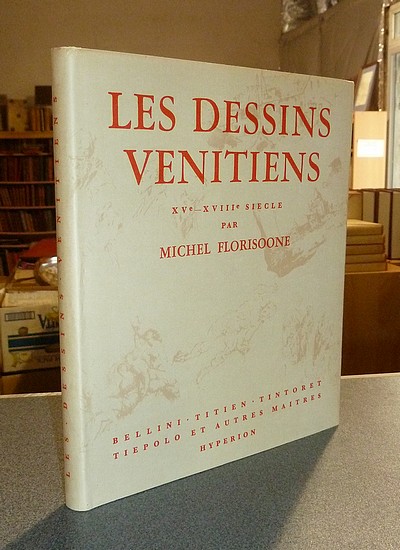 Les dessins vénitiens du XVe au XVIIIe siècle