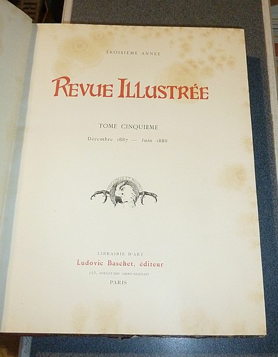 Revue Illustrée, Tome Cinquième Décembre 1887 - Juin 1888