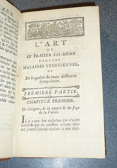 L'art de se traiter soi-même dans les maladies vénériennes, et de se guérir de leurs différens symptomes. Ouvrage fondé sur une nouvelle théorie de ces Maladies & dans lequel on explique [...] l'opération des remèdes employés à leur traitement