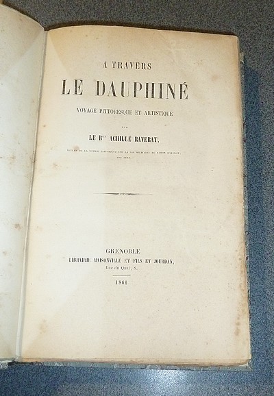 À travers le Dauphiné. Voyage pittoresque et artistique