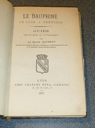 Le Dauphiné de Lyon à Grenoble. Guide artistique et pittoresque