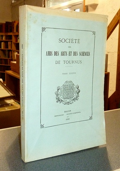 Société des Amis des Arts et des Sciences de Tournus. Tome XXXVIII