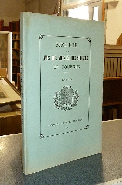 Société des Amis des Arts et des Sciences de Tournus. Tome XXX