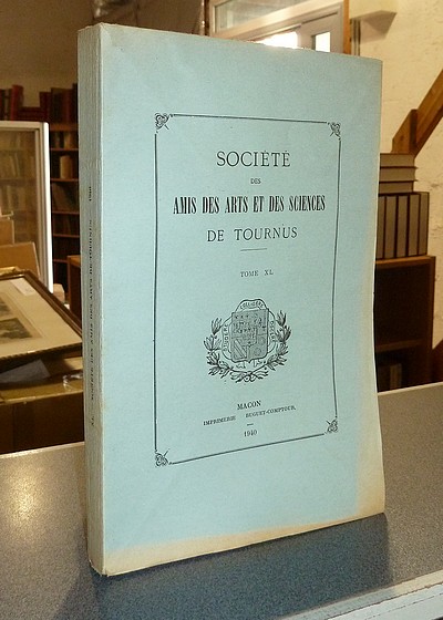 Société des Amis des Arts et des Sciences de Tournus. Tome XL