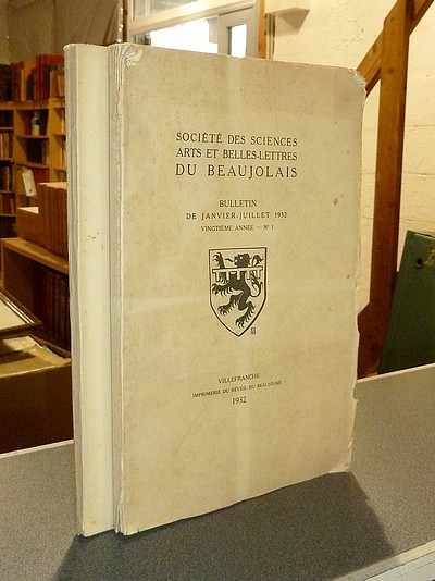 livre ancien - Bulletin de la Société des Sciences & Arts du Beaujolais, 1932, vingtième année (2 bulletins : Janvier-Juillet 1932 et Juillet-Décembre 1932) - 