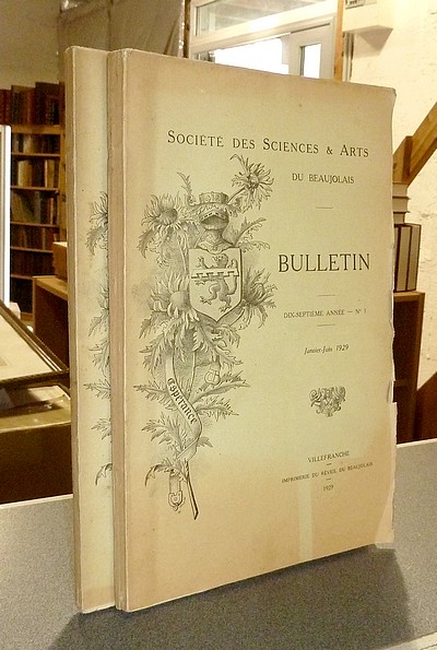 Bulletin de la Société des Sciences & Arts du Beaujolais, 1929, dix-septième année (2 bulletins :...