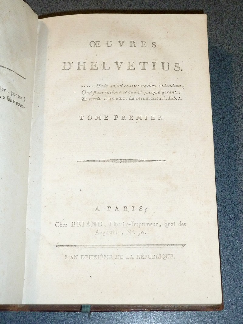 Oeuvres d'Helvétius : De l'Esprit - De l'homme, de ses facultés intellectuelles et de son éducation - Le Bonheur ; Épitres et lettres