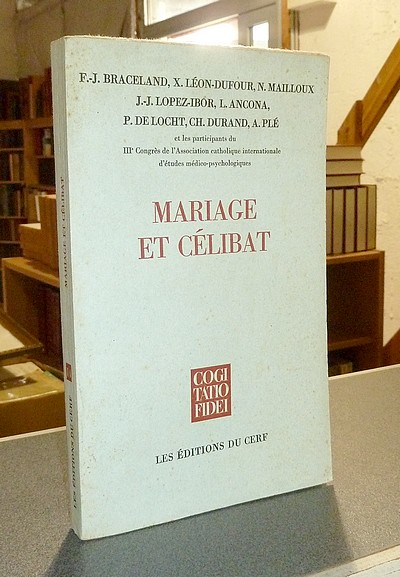 livre ancien - Mariage et Célibat - Braceland, J. & Léon-Dufour, X. & Mailloux, N. & Lopez-Ibor, J.-J. & Ancona, L. & De Locht, P. & Durand, Ch. & Plé, A.
