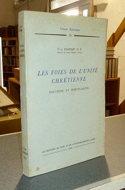 Les Voies de l'Unité chrétienne. Doctrine et spiritualité