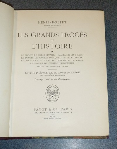 Les Grands Procès de l'histoire : Procès de Marie Stuart - L'affaire Cinq-Mars - Procès de Nicolas Fouquet - Voltaire, défenseur de Calas - Procès de Camille Desmoulins