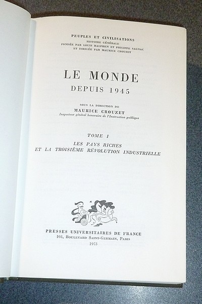 Le Monde depuis 1945 (2 volumes). Les pays riches et la troisième révolution industrielle ; Les pays pauvres et la naissance de nouveaux mondes