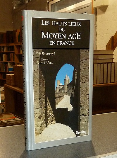 livre ancien - Les hauts lieux du Moyen Age en France - Bournazel, Éric & Baral i Altet, Xavier