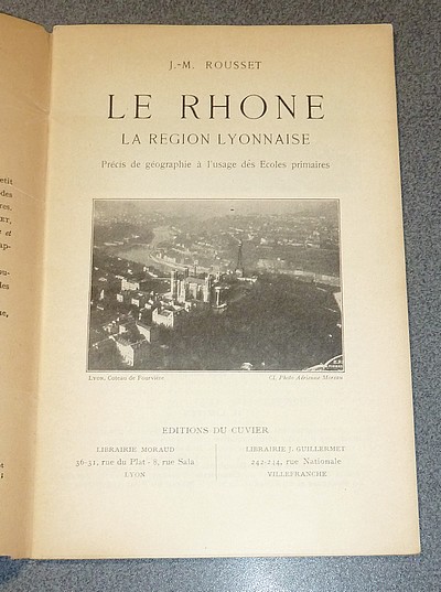 Le Rhône, la région lyonnaise. Précis de géographie à l'usage des écoles primaires