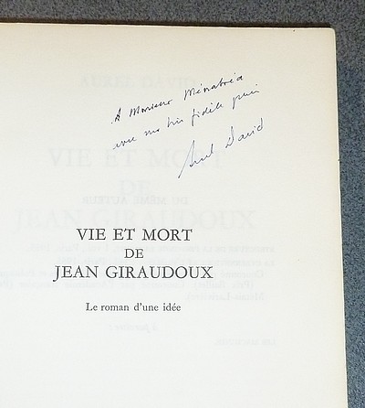 Vie et mort de Jean Giraudoux, le roman d'une idée (Dédicace)