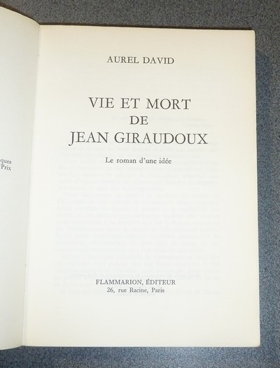 Vie et mort de Jean Giraudoux, le roman d'une idée (Dédicace)