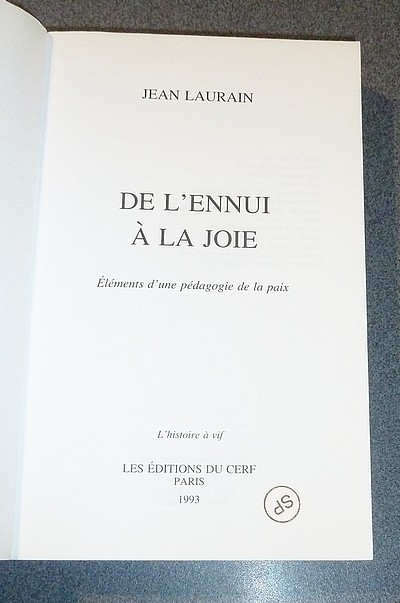 De l'ennui à la Joie. Éléments d'une pédagogie de paix