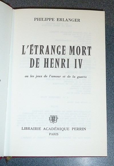 L'étrange mort de Henri IV ou les jeux de l'amour et de la guerre