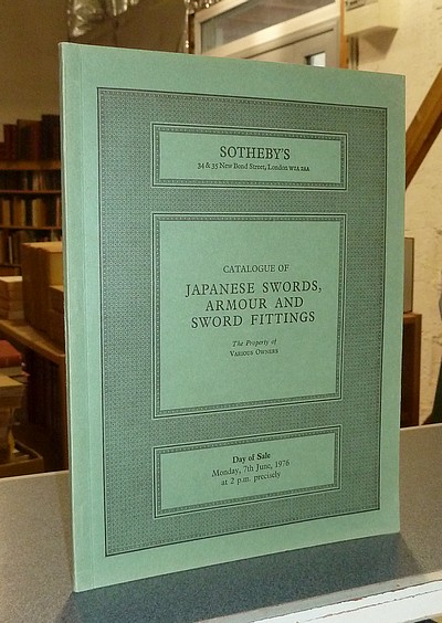 Catalogue of Japanese swords, armour and sword fittings. The property of various owners. Day of sale, Monday, 7 th June, 1976