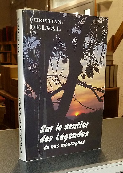 Livre ancien Savoie - Sur le sentier des Légendes de nos montagnes - Delval, Christian