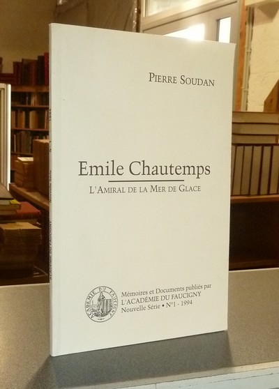 Émile Chautemps, l'Amiral de la Mer de Glace