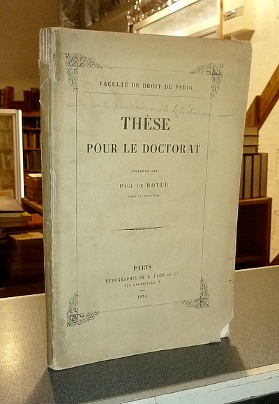 De la condition civile des étrangers, législations anciennes,  législation romaine, législation française. Thèse pour le Doctorat du 20 mai 1874