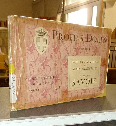 Livre ancien Savoie - Profils Dolin. Routes et sentiers des Alpes françaises, 1re partie, Savoie.... - Dolin