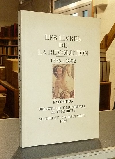 Livre ancien - Les Livres de la Révolution 1776-1802. Exposition bibliothèque Municipale... - <br />