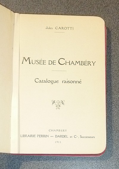 Musée de Chambéry. Catalogue raisonné