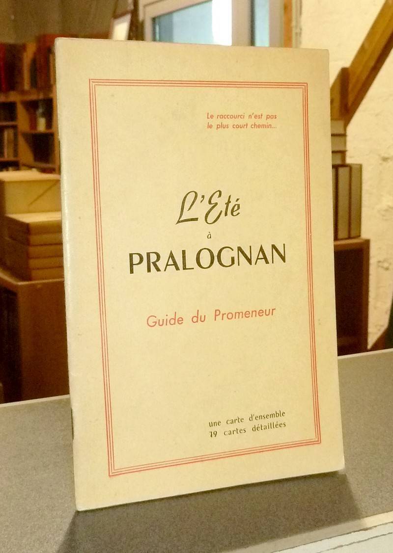 L'Été à Pralognan. Guide du Promeneur. Une carte d'ensemble et 19 cartes détaillées