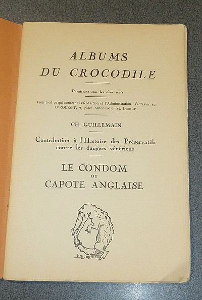 Contribution à l'Histoire des Préservatifs contre les dangers vénériens. Le Condom ou Capote anglaise. Albums du Crocodile Mai-Juin 1953