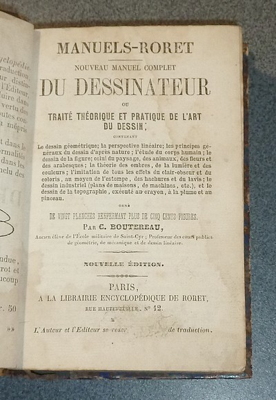 Nouveau Manuel complet du Dessinateur ou Traité théorique et pratique de l'art du dessin ; contenant le dessin géométriques, la perspective linéaire...