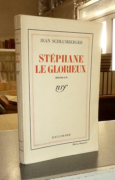 Stéphane le glorieux (édition originale) - Schlumberger, Jean