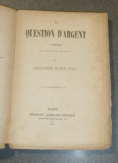 La question d'argent. Comédie en cinq actes