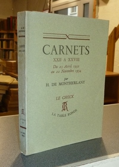 Carnets XXII à XXVIII. Du 23 avril 1932 au 22 novembre 1934