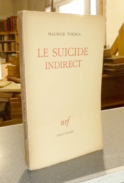 Un suicide indirect (édition originale avec dédicace) - Toesca, Maurice