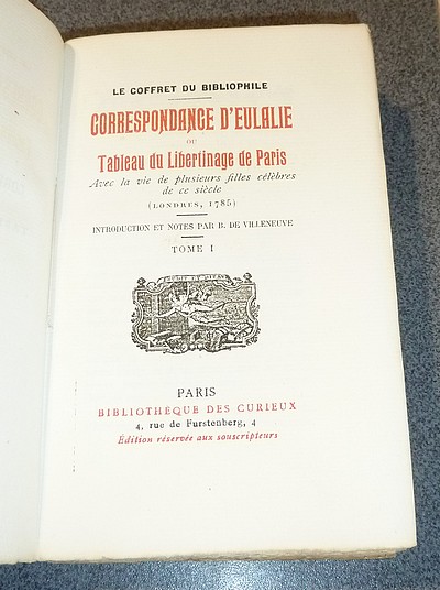Correspondance d'Eulalie ou Tableau du libertinage de Paris avec la vie de plusieurs filles célèbres de ce siècle (Londres, 1785) (2 volumes)