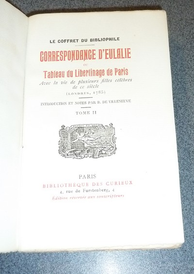 Correspondance d'Eulalie ou Tableau du libertinage de Paris avec la vie de plusieurs filles célèbres de ce siècle (Londres, 1785) (2 volumes)